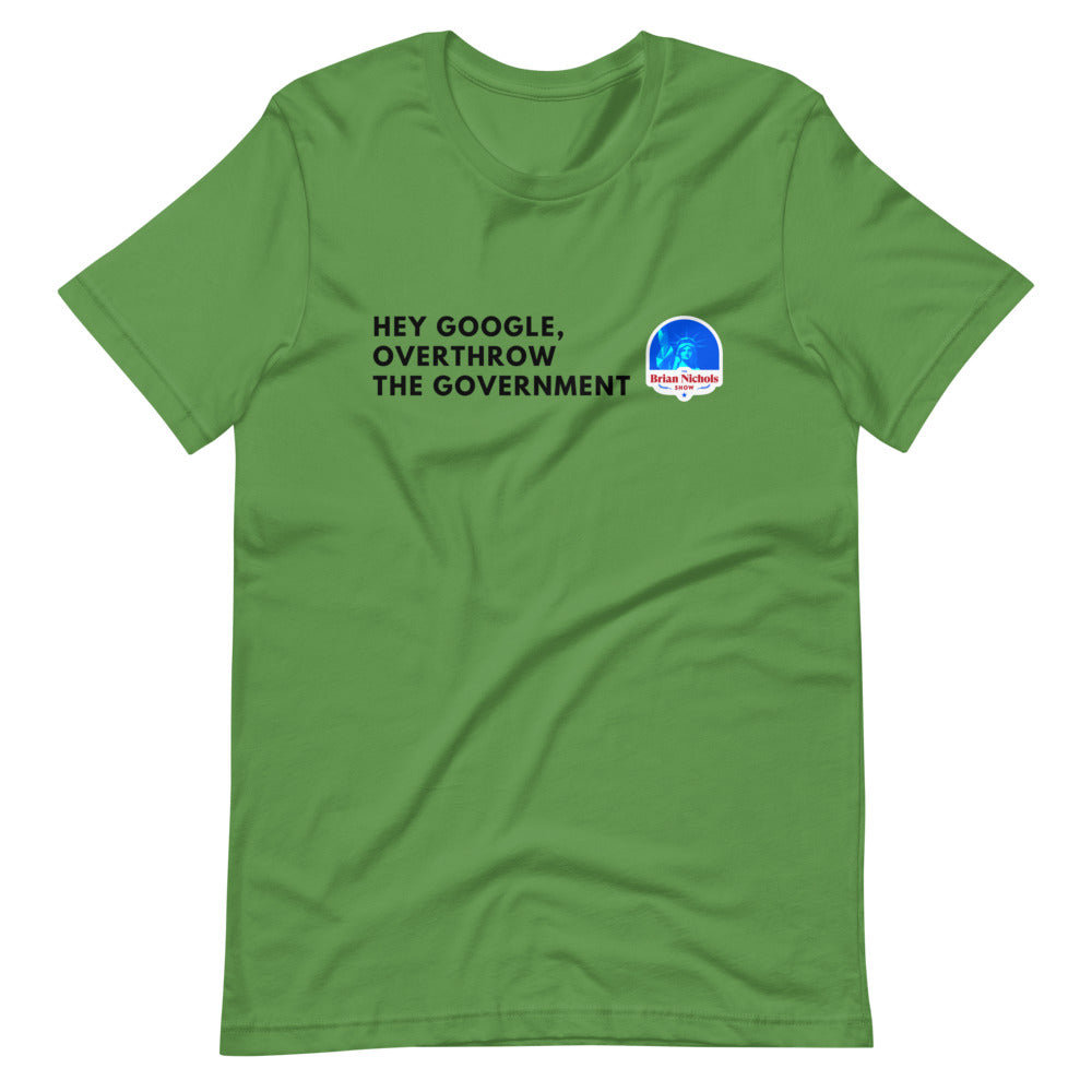 Hey Google, Overthrow the Government Short-Sleeve Unisex T-Shirt