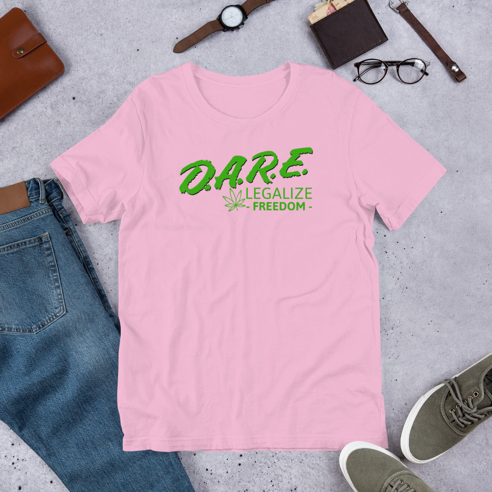 D.A.R.E to Legalize Freedom Short-Sleeve Unisex T-Shirt