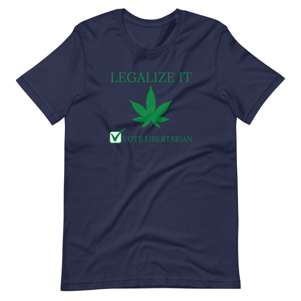 Legalize it Vote Libertarian Short-Sleeve Unisex T-Shirt
