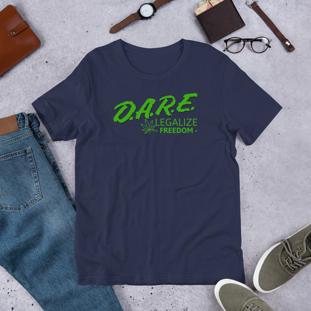 D.A.R.E to Legalize Freedom Short-Sleeve Unisex T-Shirt