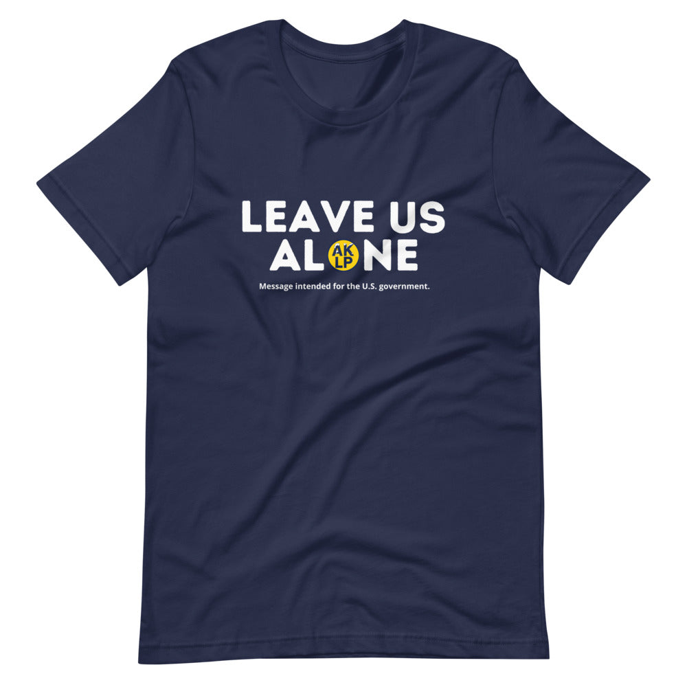 Leave Us Alone Alaska LP Short-Sleeve Unisex T-Shirt