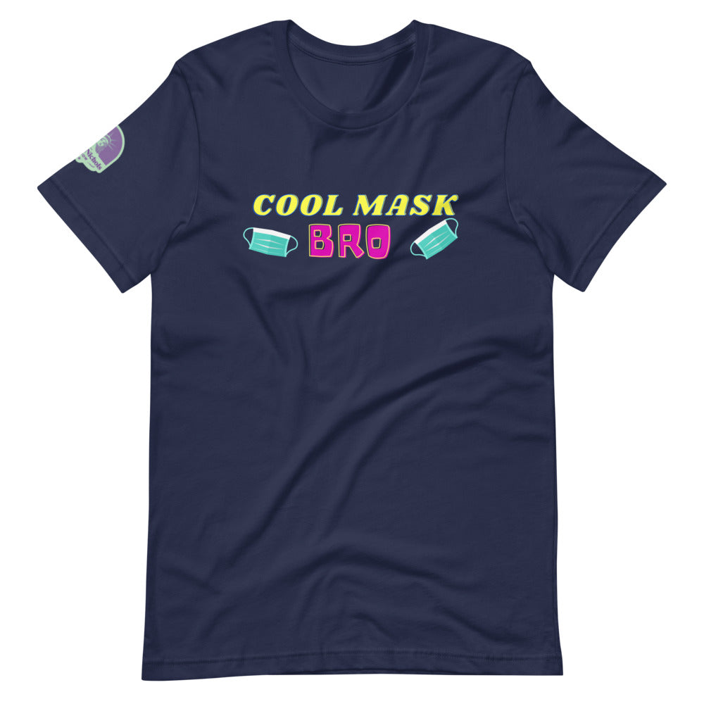 Cool Mask, Bro Short-Sleeve Unisex T-Shirt