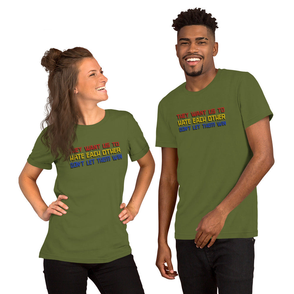 They want us to HATE each other Short-Sleeve Unisex T-Shirt