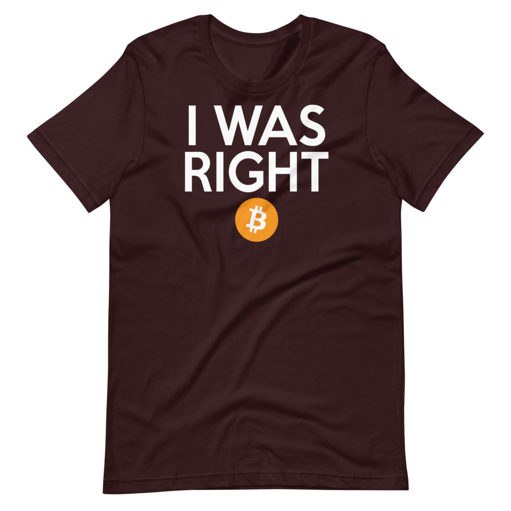 I was right about Bitcoin Short-Sleeve Unisex T-Shirt