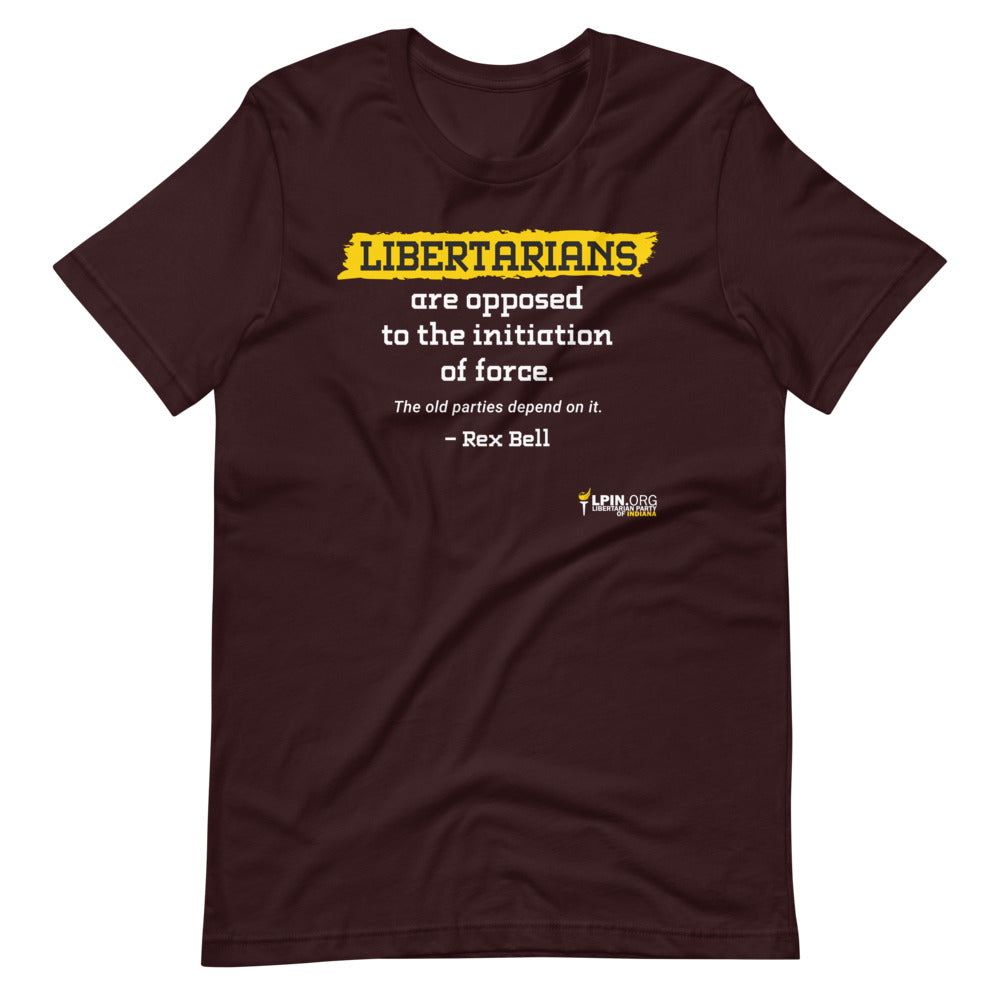 Libertarians are Opposed to the Initiation of Force LP IN Short-Sleeve Unisex T-Shirt