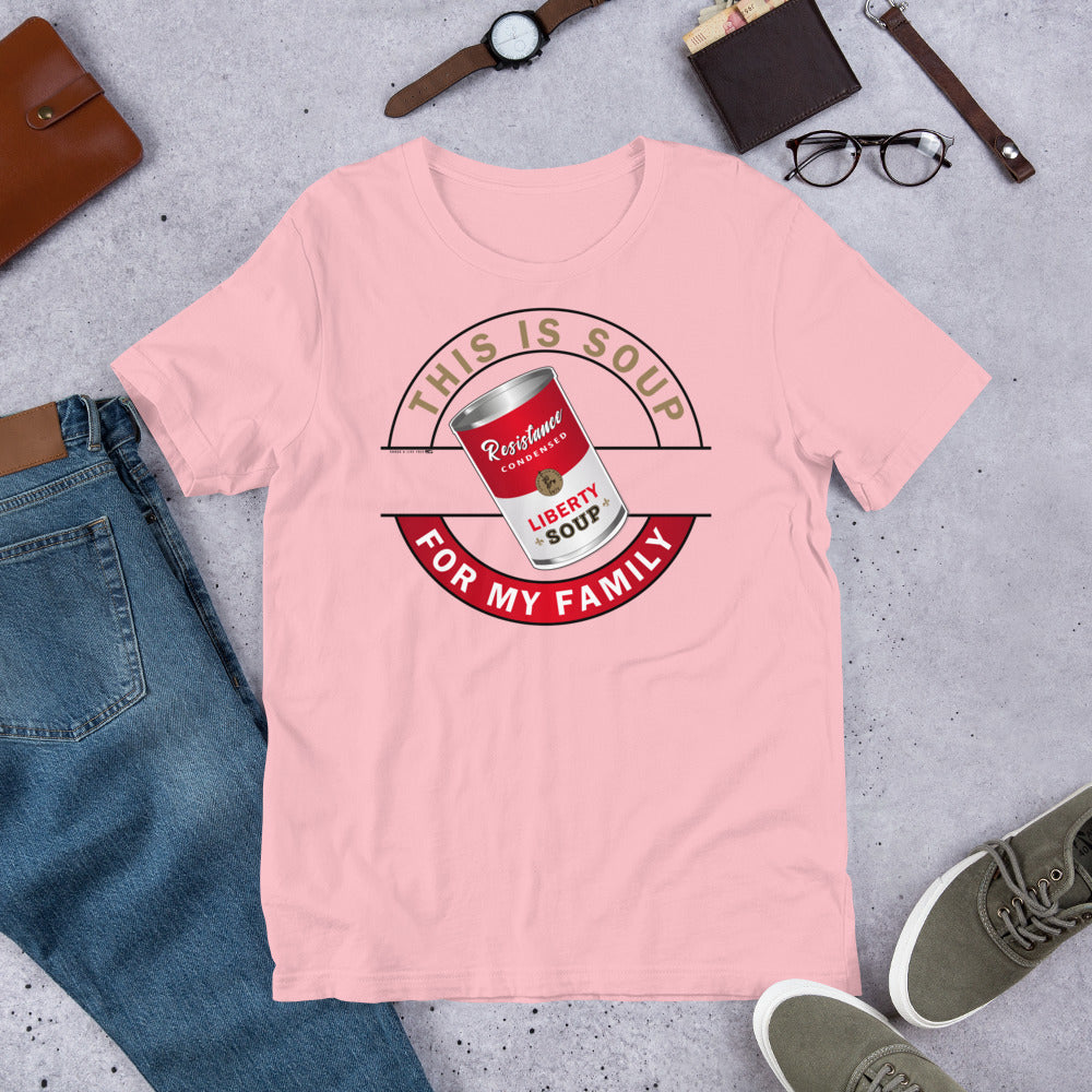 This is Soup for My Family  "Resistance" Short-Sleeve Unisex T-Shirt