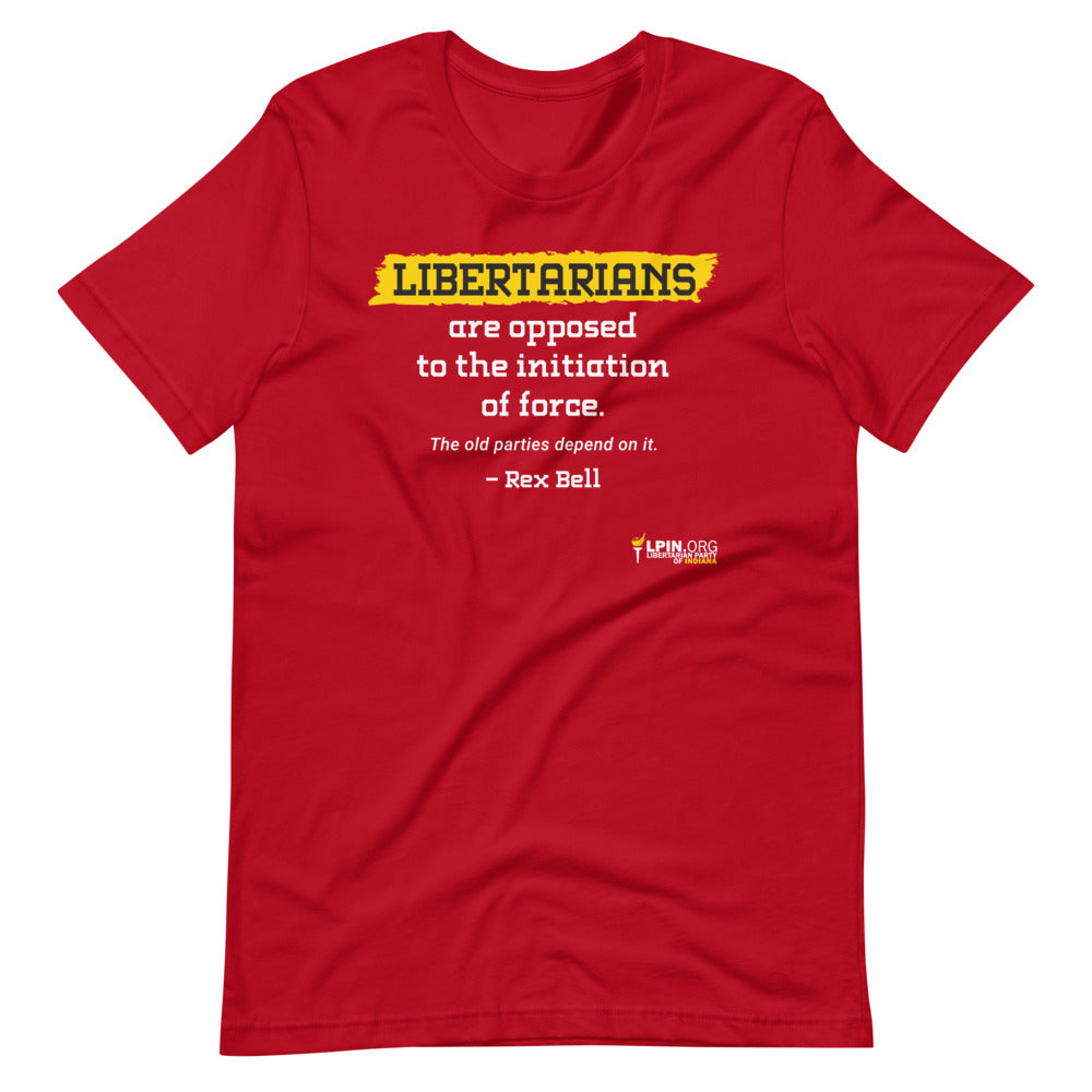 Libertarians are Opposed to the Initiation of Force LP IN Short-Sleeve Unisex T-Shirt