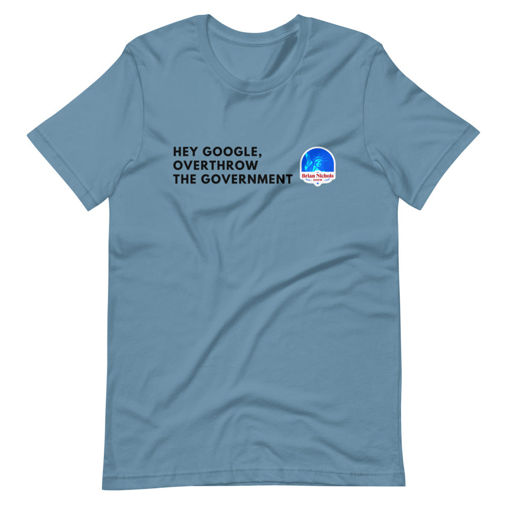 Hey Google, Overthrow the Government Short-Sleeve Unisex T-Shirt