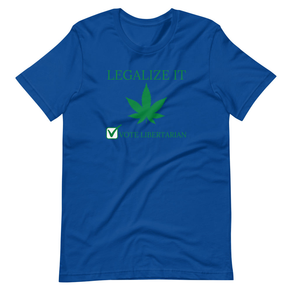 Legalize it Vote Libertarian Short-Sleeve Unisex T-Shirt