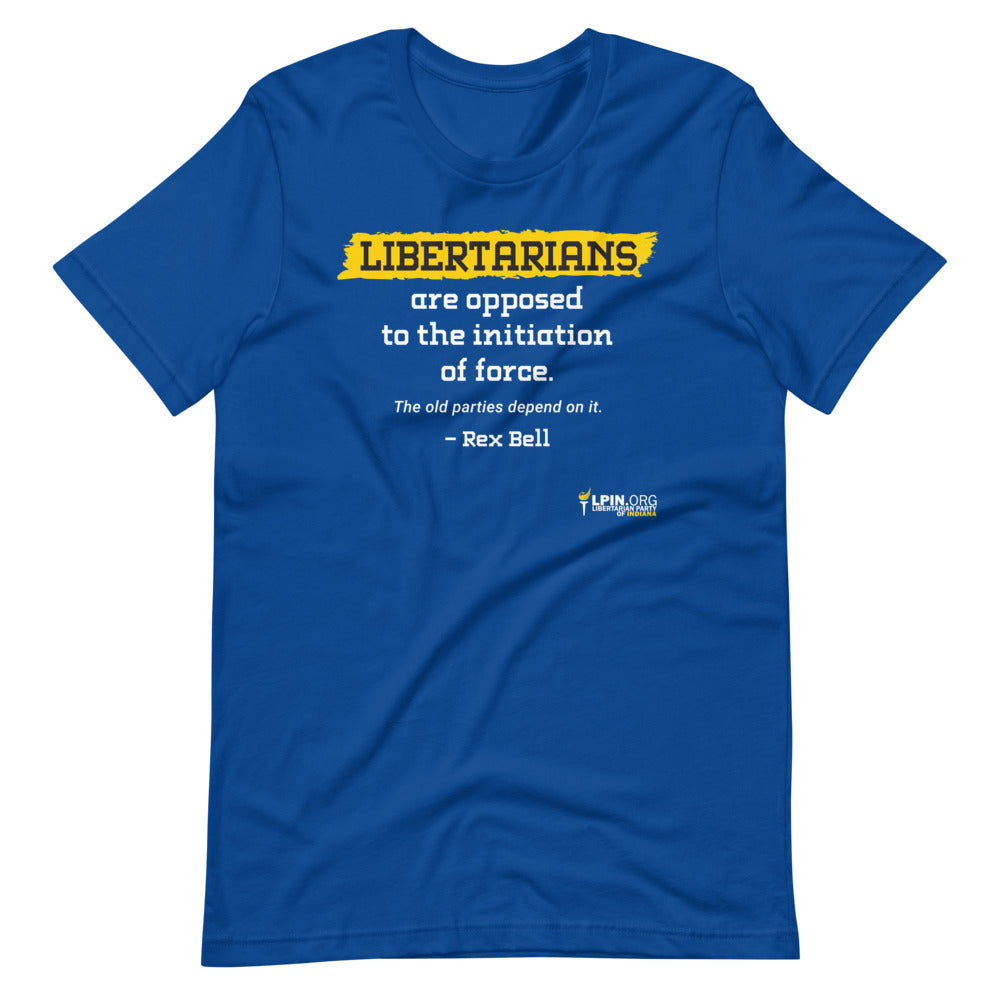 Libertarians are Opposed to the Initiation of Force LP IN Short-Sleeve Unisex T-Shirt