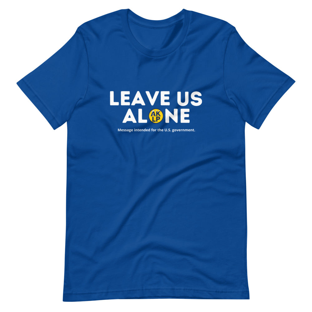 Leave Us Alone Alaska LP Short-Sleeve Unisex T-Shirt