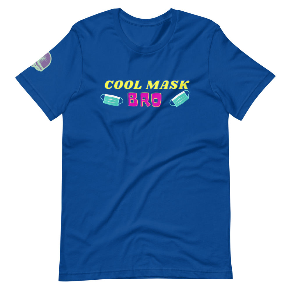 Cool Mask, Bro Short-Sleeve Unisex T-Shirt