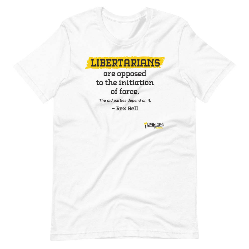Libertarians are Opposed to the Initiation of Force LP IN Short-Sleeve Unisex T-Shirt