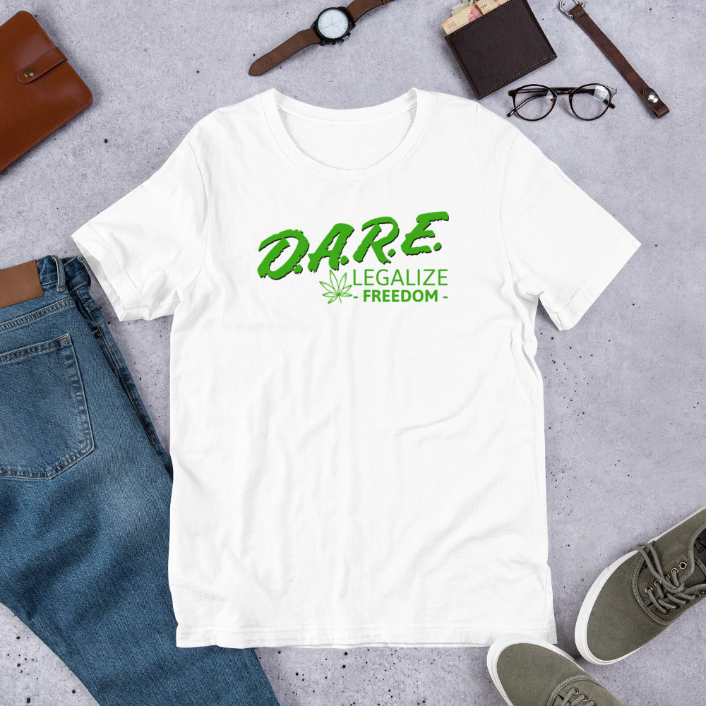 D.A.R.E to Legalize Freedom Short-Sleeve Unisex T-Shirt