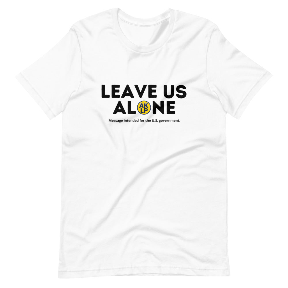 Leave Us Alone Alaska LP Short-Sleeve Unisex T-Shirt