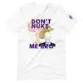 Don't Nuke Me Bro Short-Sleeve Unisex T-Shirt