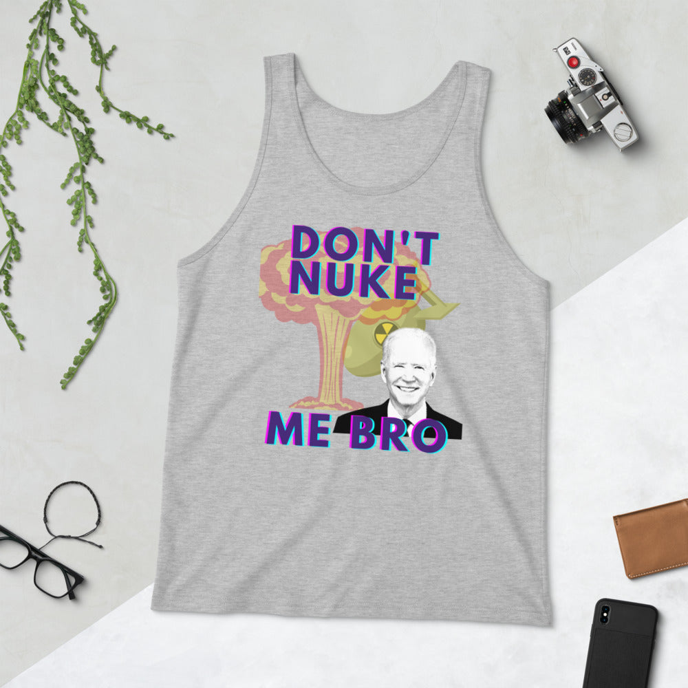 Don't Nuke Me Bro Unisex Tank Top