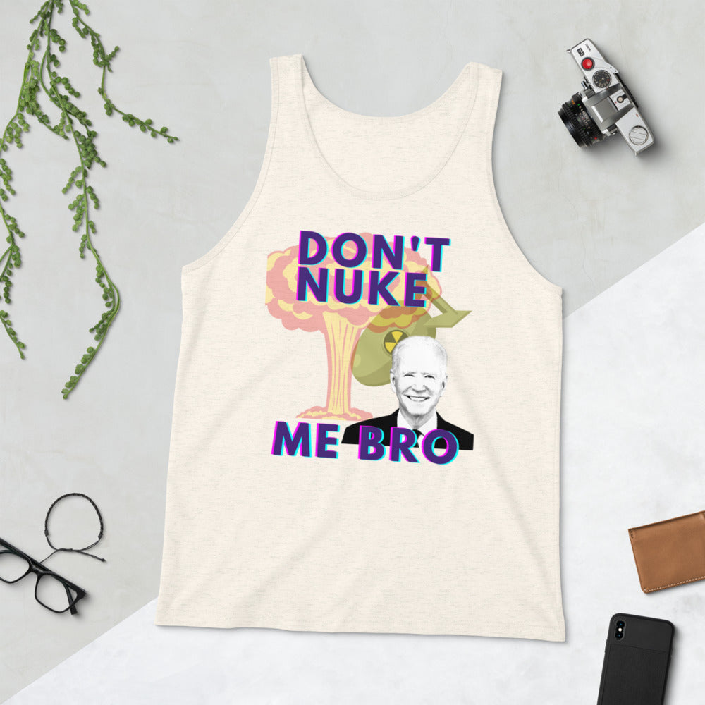 Don't Nuke Me Bro Unisex Tank Top