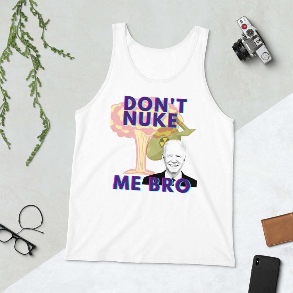 Don't Nuke Me Bro Unisex Tank Top