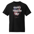 Happy Treason Day DryBlend® T-Shirt
