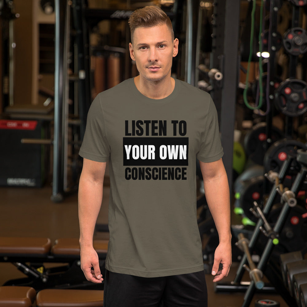 Listen to your own Conscience Unisex t-shirt