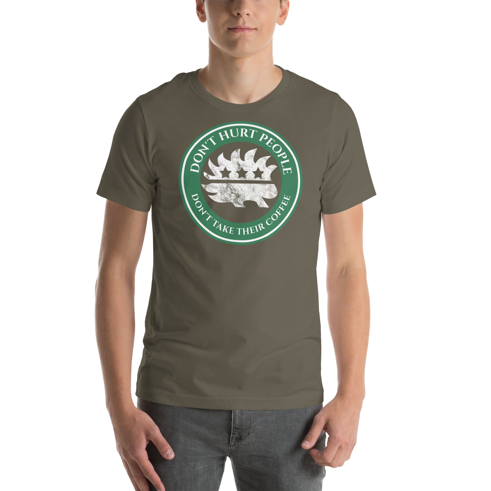 Don't Hurt People Don't Take their Coffee t-shirt