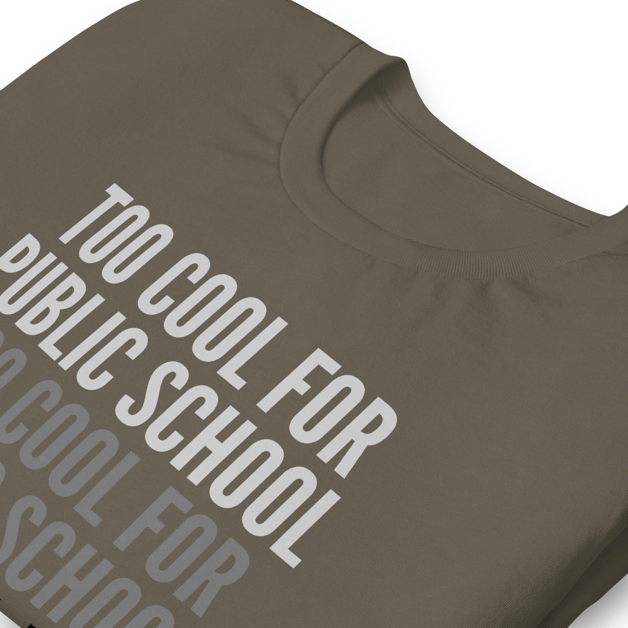 Too Cool For Public School Unisex t-shirt