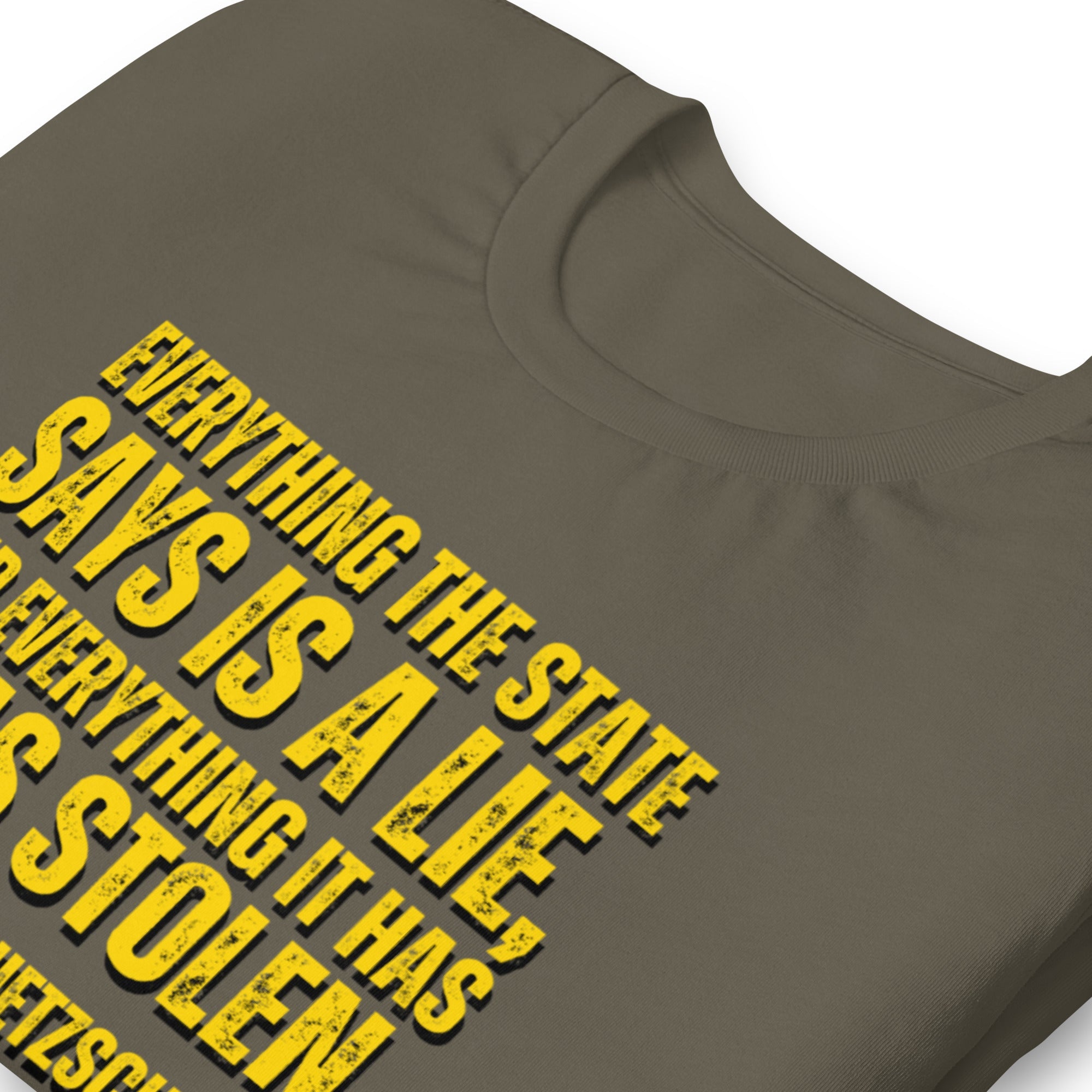 Everything the State says is a Lie, and Everything it has it has Stolen Unisex t-shirt