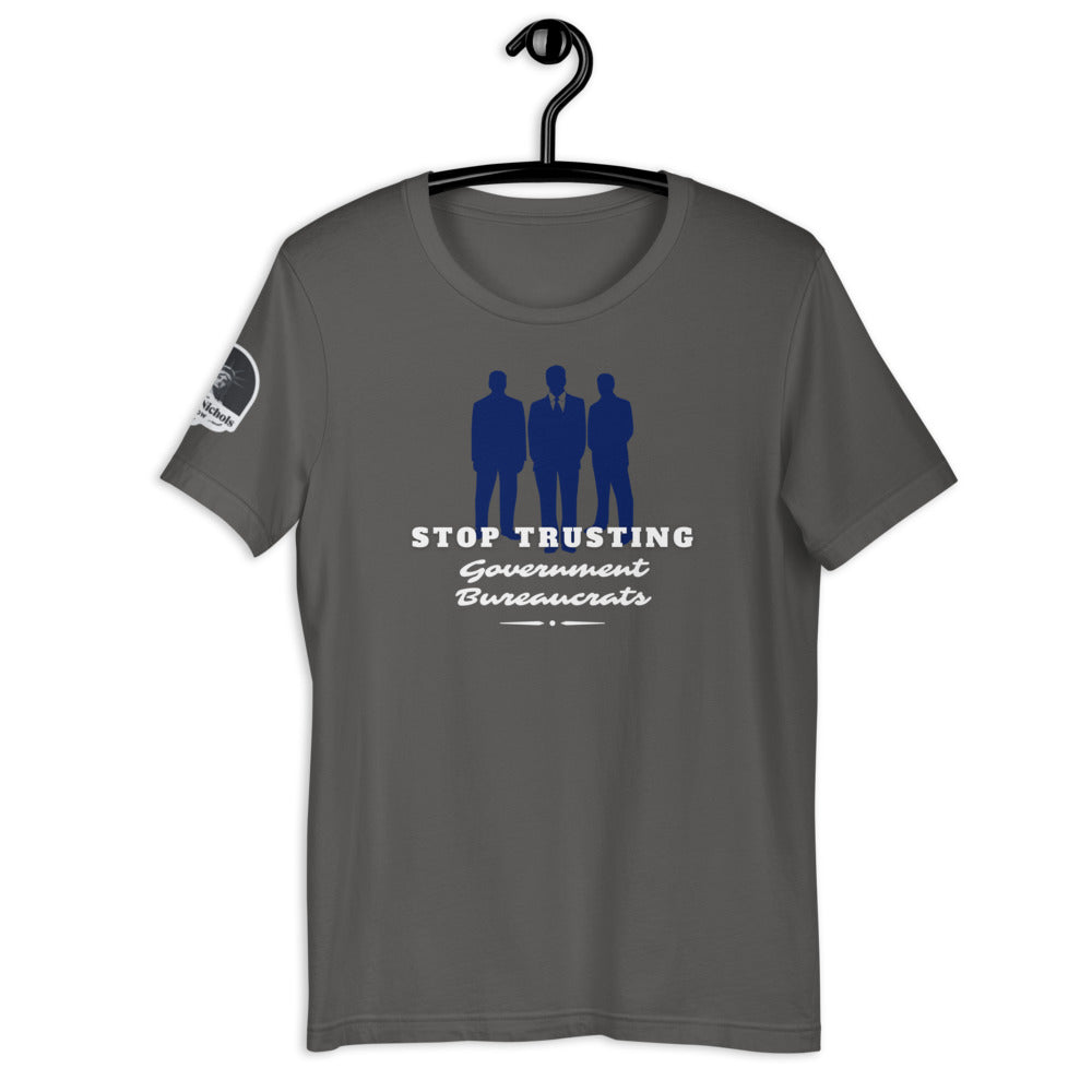 Stop Trusting Government Bureaucrats Short-Sleeve Unisex T-Shirt