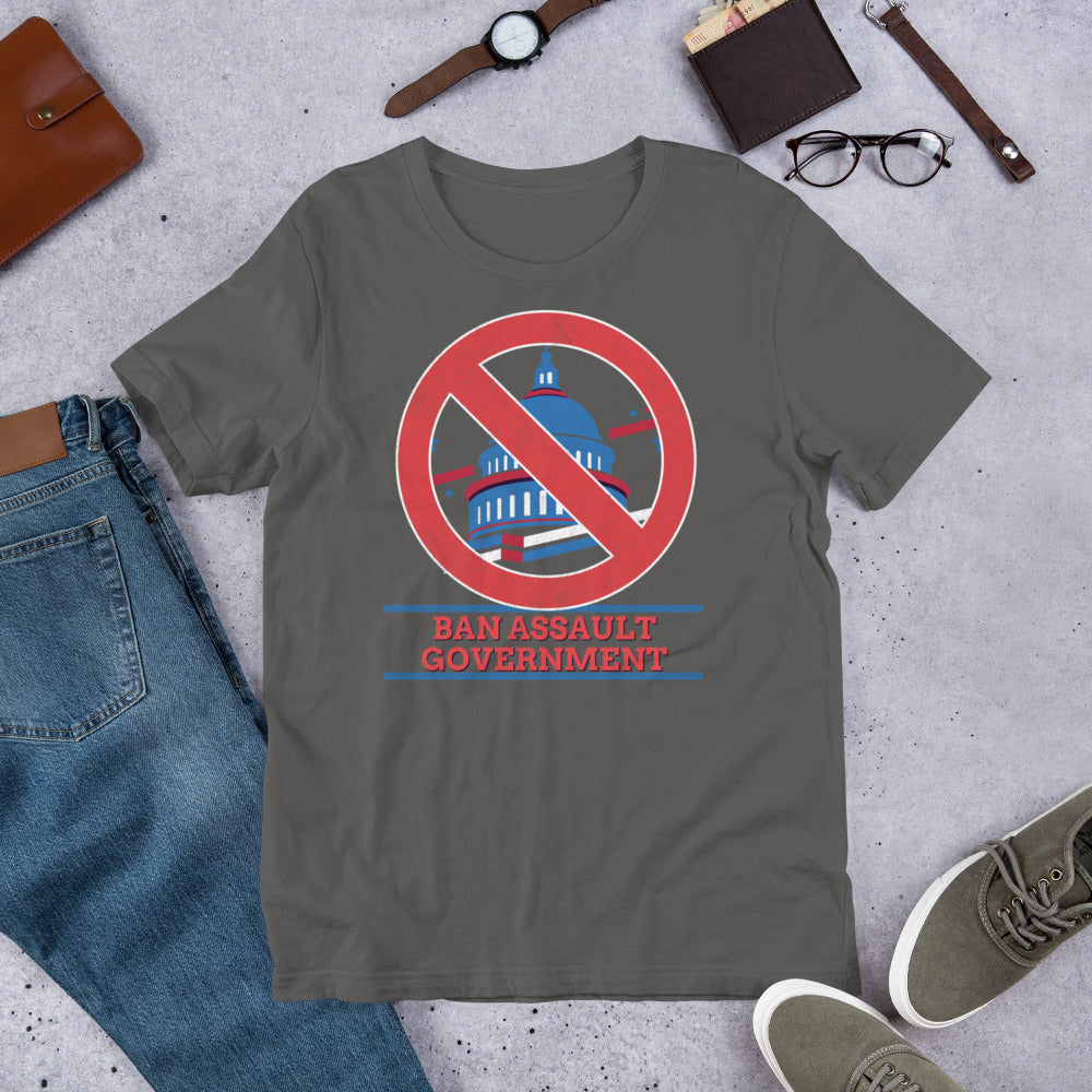 Ban Assault Governments Unisex t-shirt