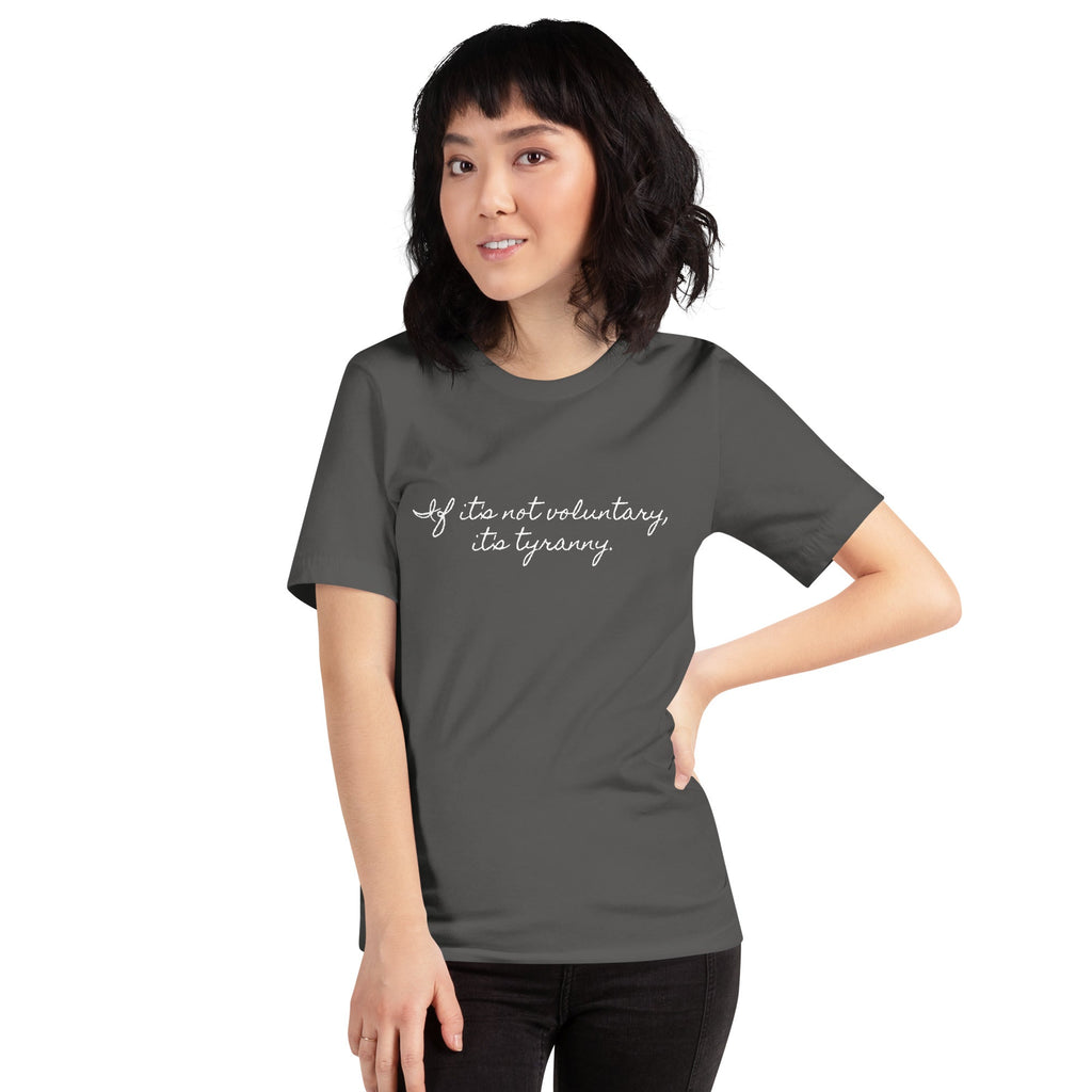 If it's not Voluntary, it's Tyranny Short-Sleeve Unisex T-Shirt