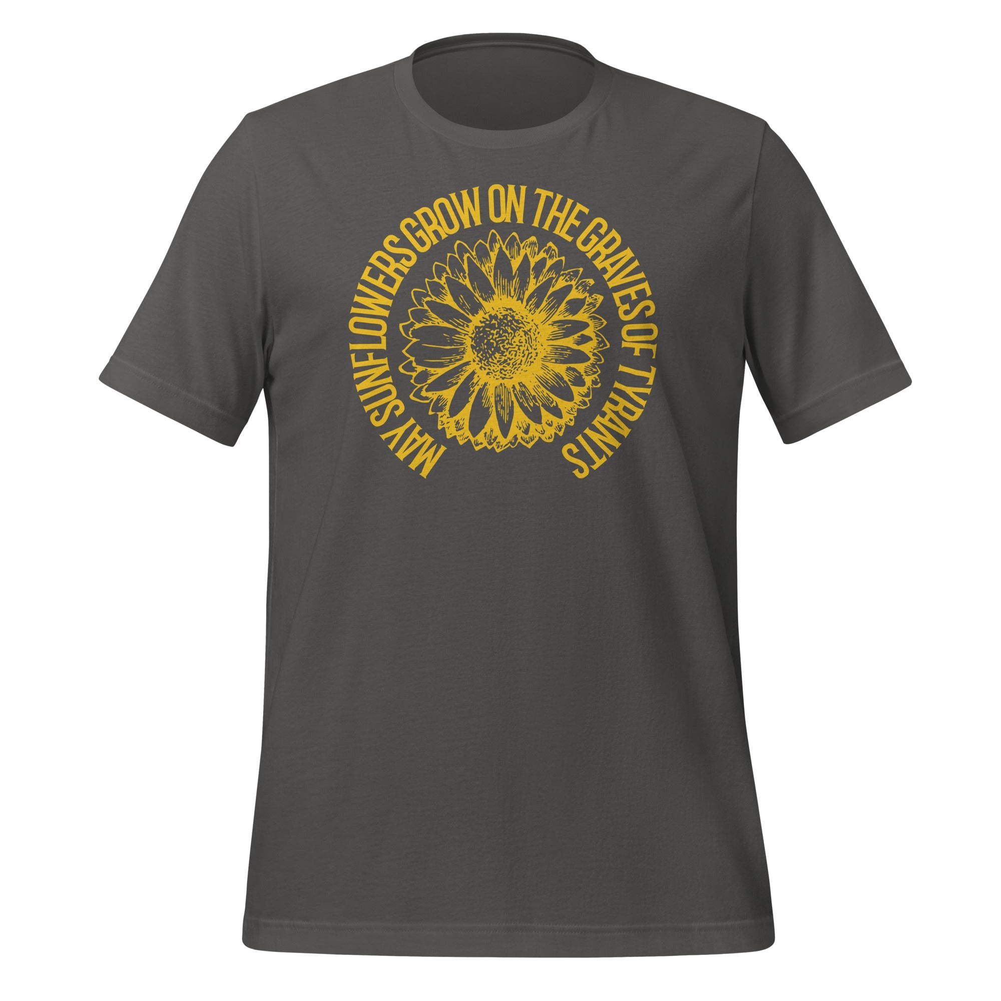 May Sunflowers Grow on the Graves of Tyrants Short-sleeve unisex t-shirt