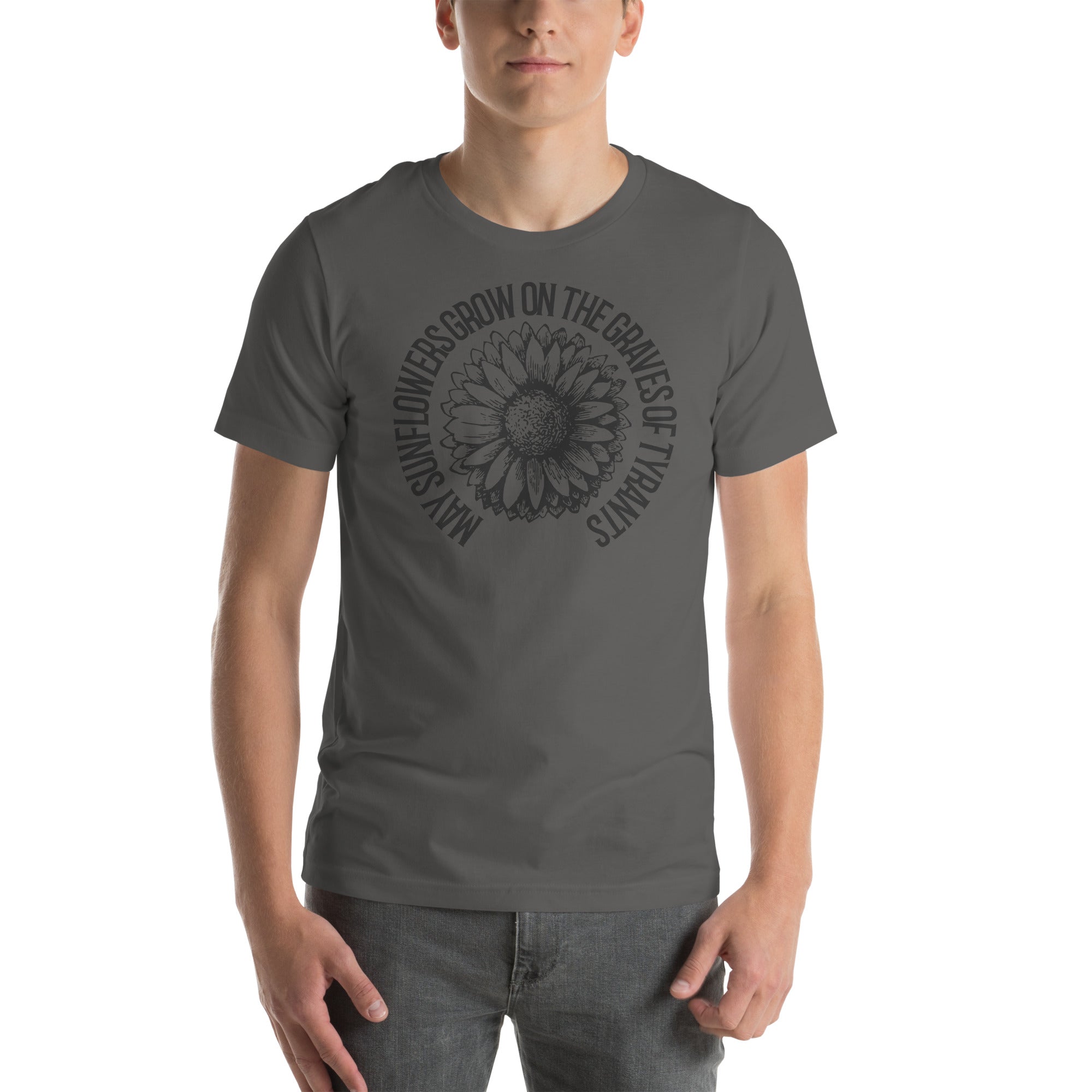 May Sunflowers Grow on the Graves of Tyrants Short-sleeve unisex t-shirt