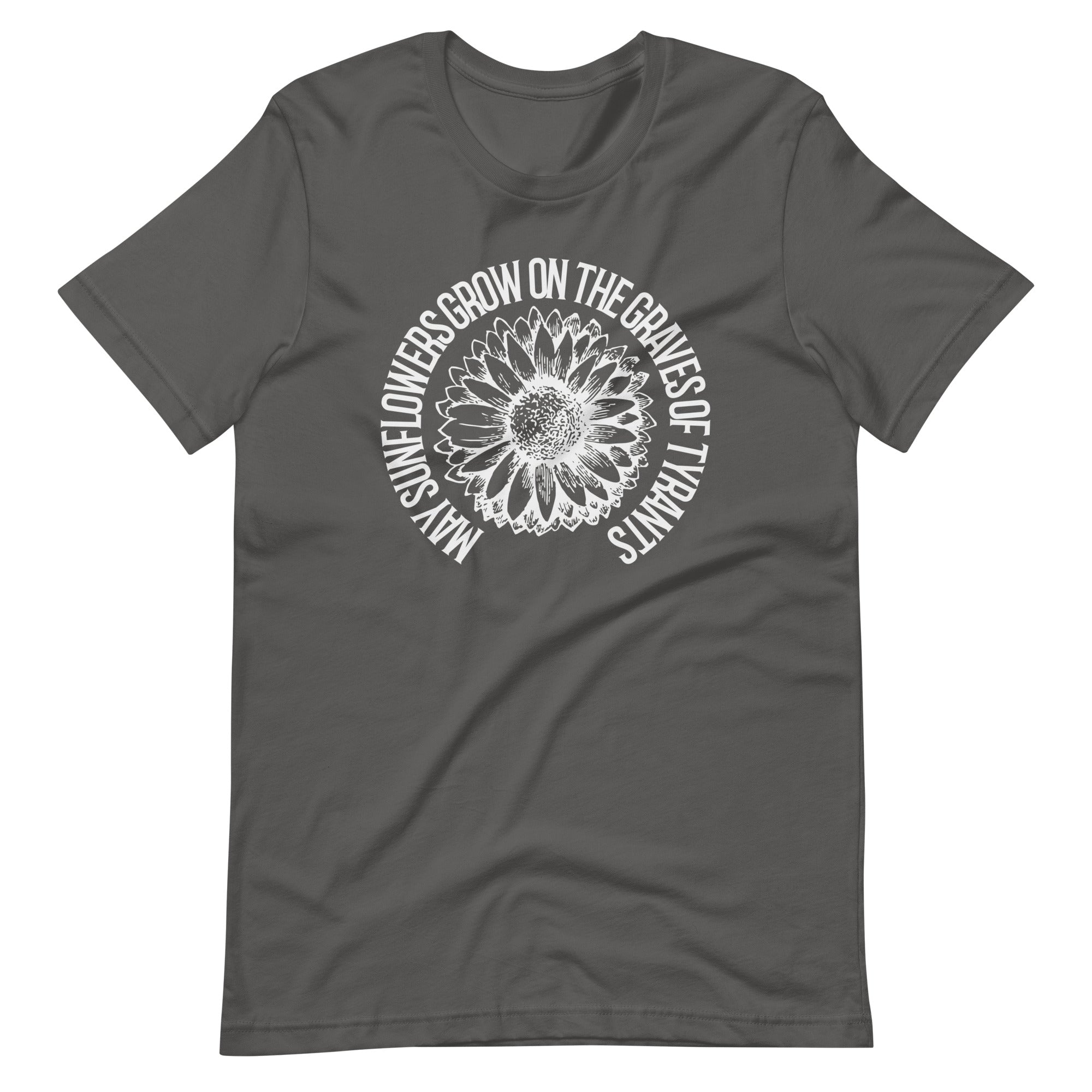 May Sunflowers Grow on the Graves of Tyrants Short-sleeve unisex t-shirt