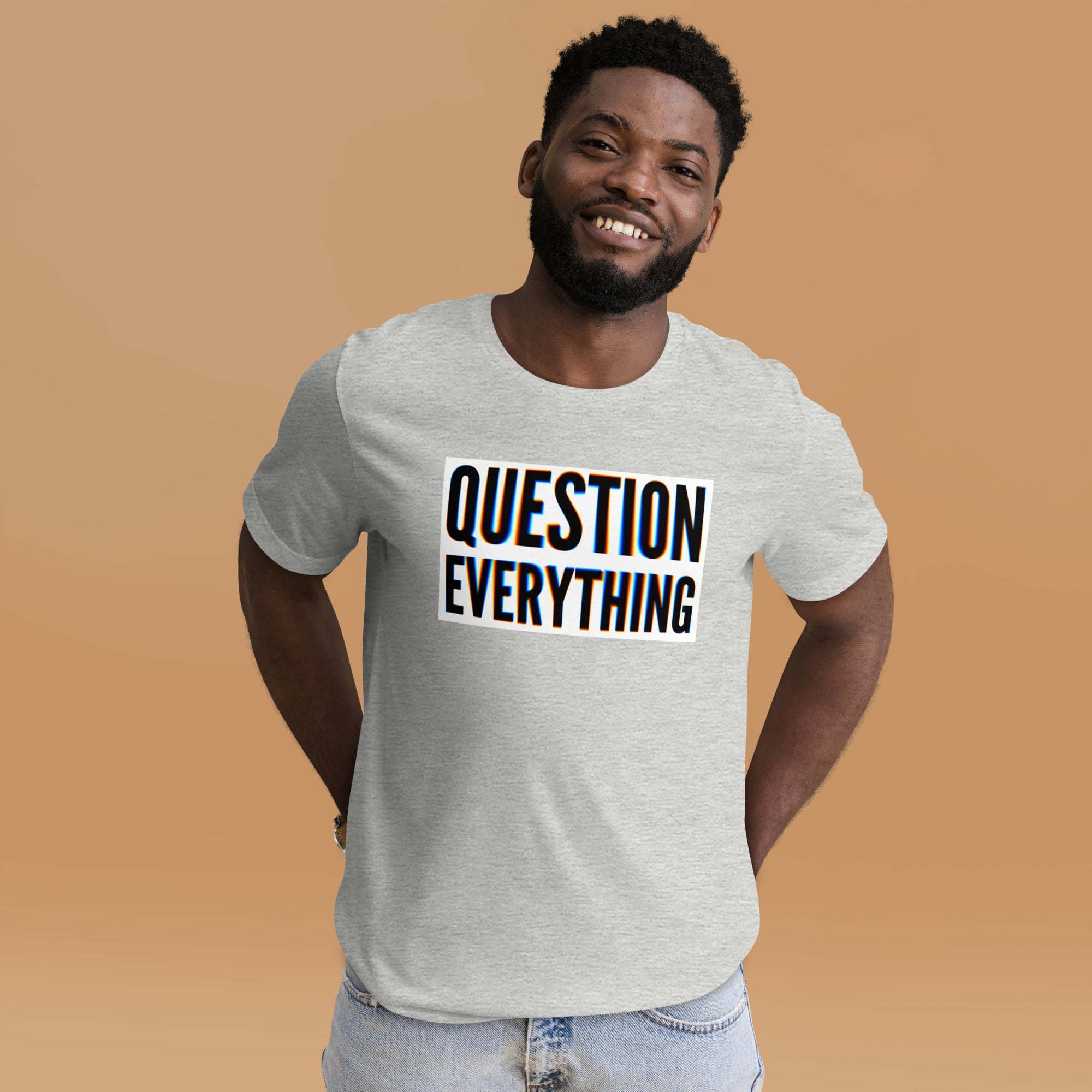 Questions Everything Unisex t-shirt