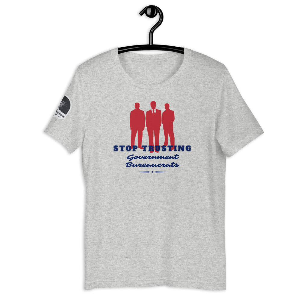 Stop Trusting Government Bureaucrats Short-Sleeve Unisex T-Shirt
