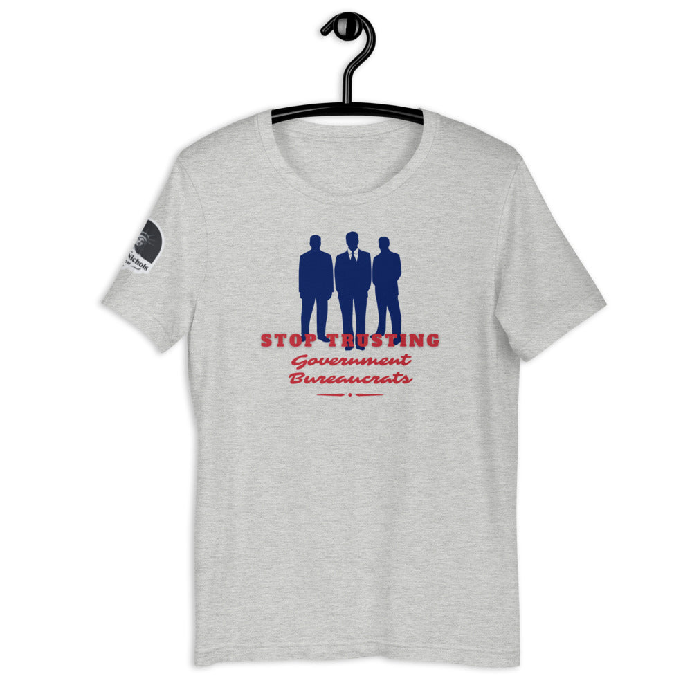 Stop Trusting Government Bureaucrats Short-Sleeve Unisex T-Shirt