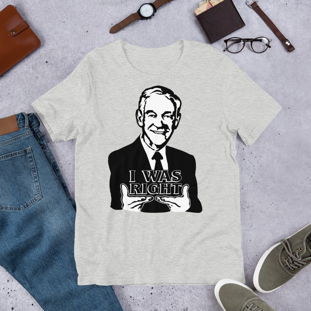 Ron Paul - I Was Right Short-Sleeve Unisex T-Shirt