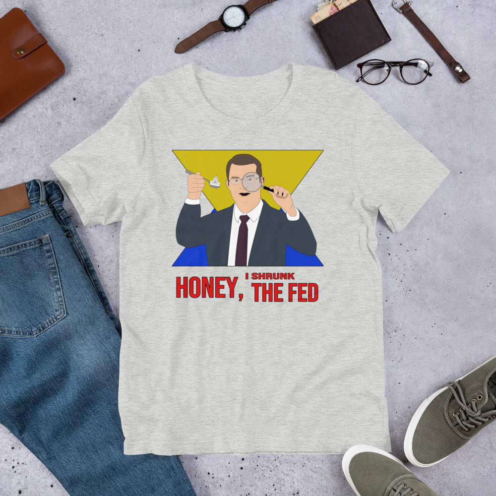 Honey I Shrunk the Fed Short-Sleeve Unisex T-Shirt