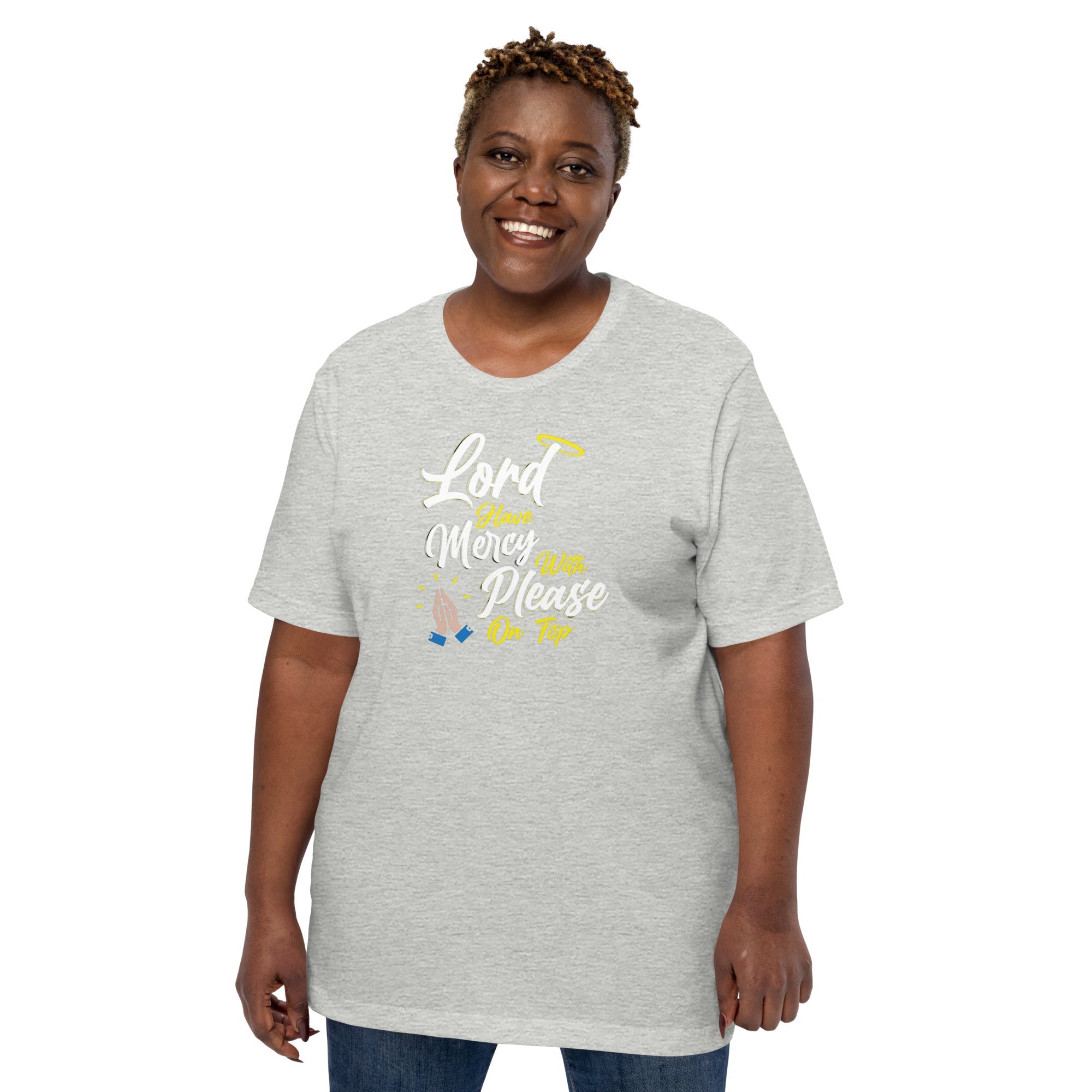 Lord have Mercy with Please on Top Unisex T-Shirt