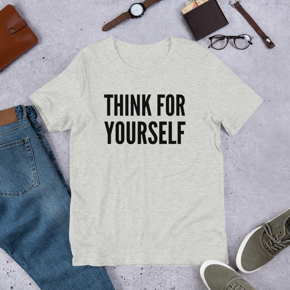 Think for Yourself Unisex t-shirt