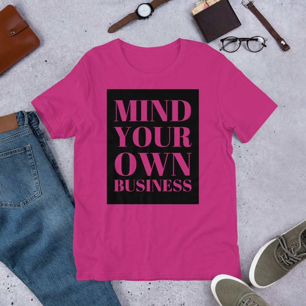 Mind your Own Business Unisex t-shirt