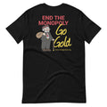 End the Monopoly - Go Gold (With Torch) Short-Sleeve Unisex T-Shirt