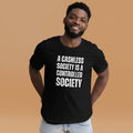 A Cashless Society is a Controlled Society Unisex t-shirt