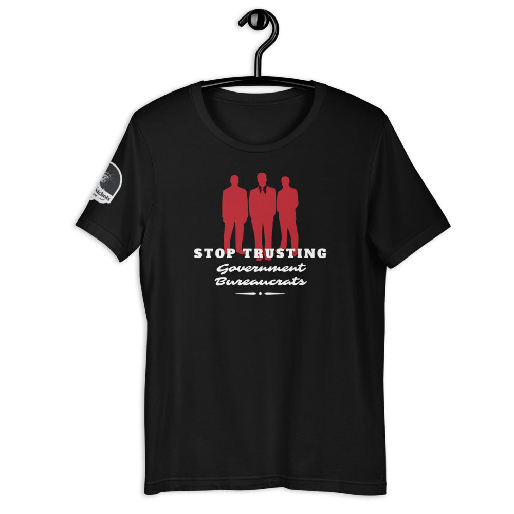 Stop Trusting Government Bureaucrats Short-Sleeve Unisex T-Shirt