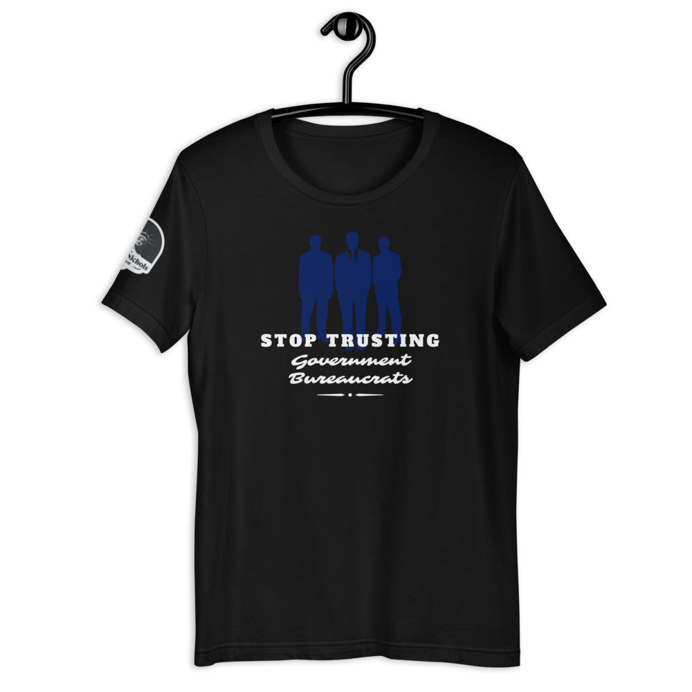 Stop Trusting Government Bureaucrats Short-Sleeve Unisex T-Shirt