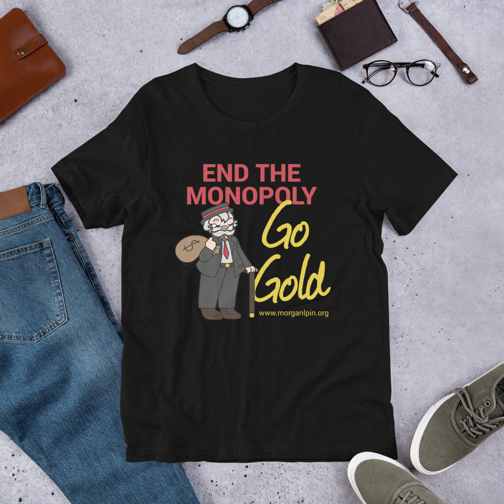 End the Monopoly - Go Gold Short-Sleeve Unisex T-Shirt