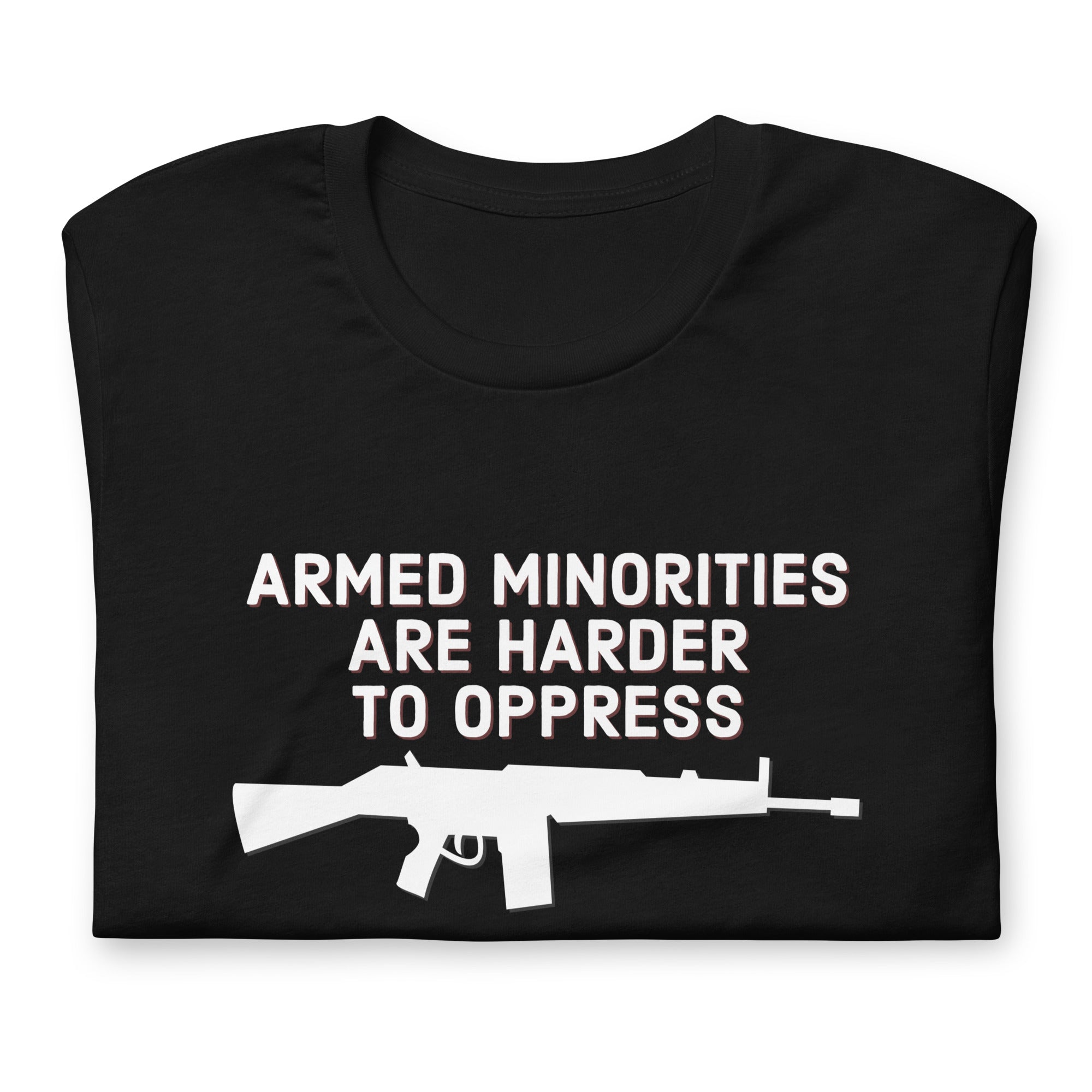 Armed Minorities are Harder to Oppress Unisex t-shirt