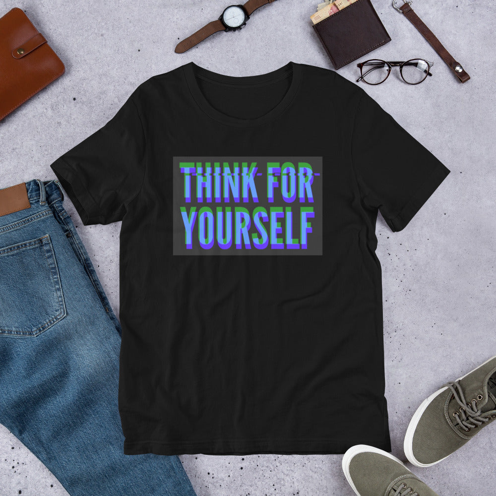 Think for Yourself Unisex t-shirt