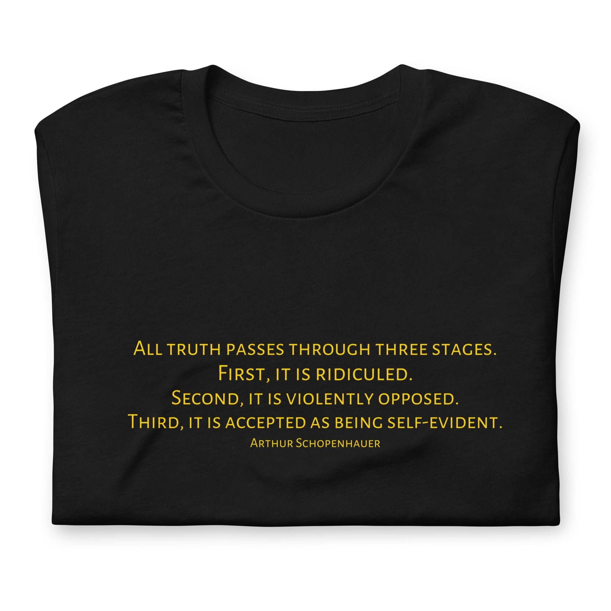Three Stages Truth Passes Arthur Schopenhauer Unisex t-shirt